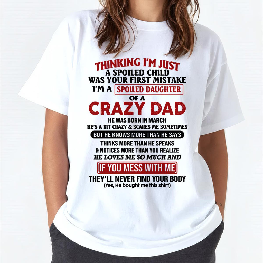 March - I Am Spoiled Daughter Of A Crazy Dad - Gift for Daughter From Dad - NGHL03 (SKU-TDD-SPOILED-03)