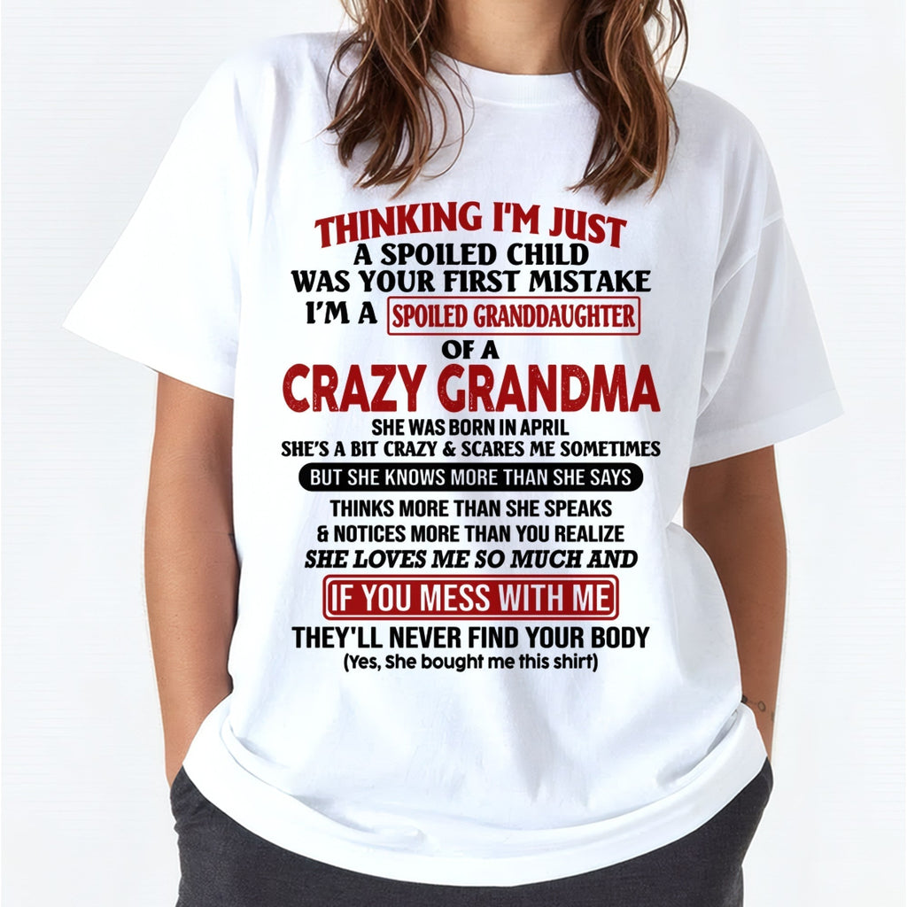 APRIL - I'M A SPOILED GRANDDAUGHTER OF A CRAZY GRANDMA - From Grandma - NGHL04 (SKU-GMD1-NTT04)