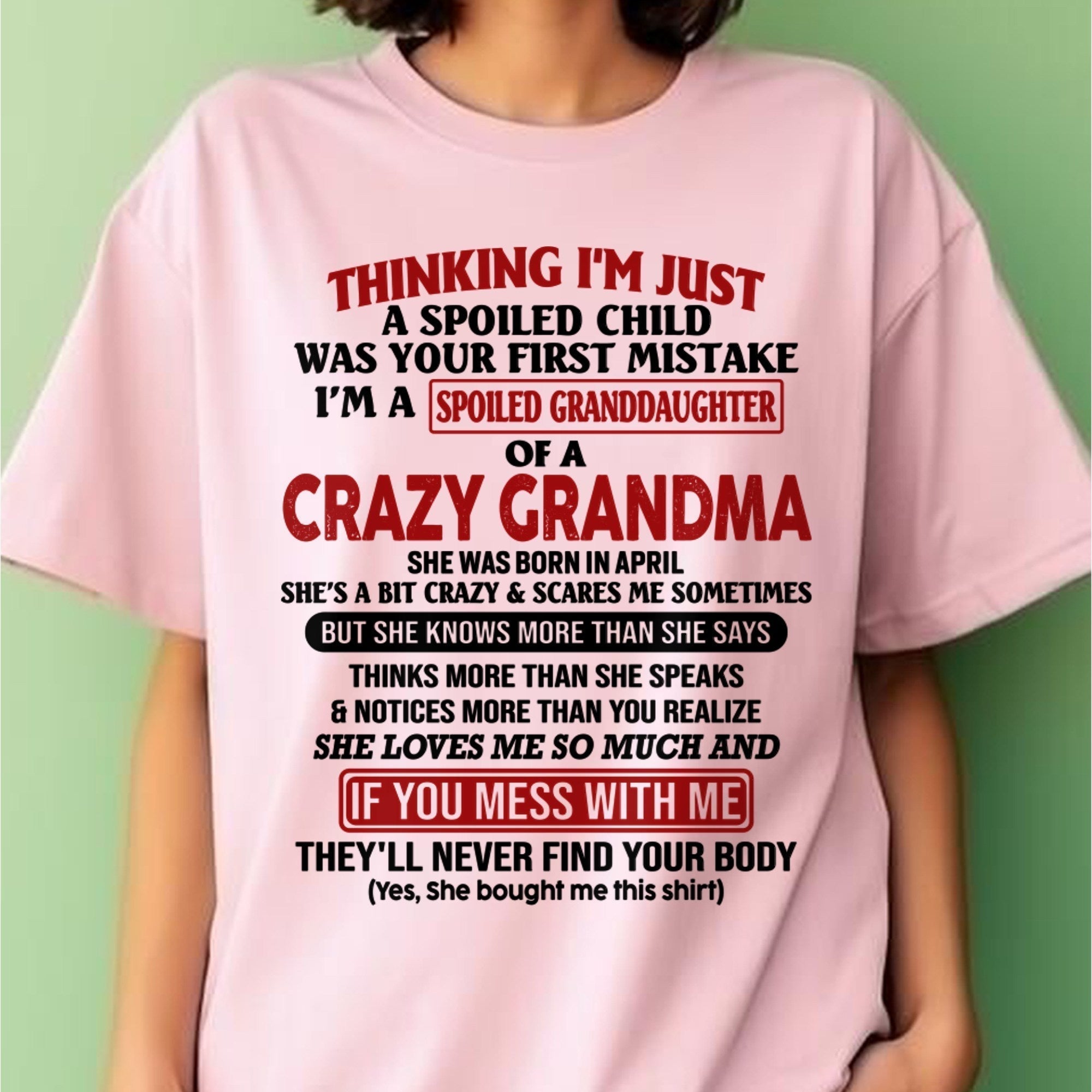 APRIL - I'M A SPOILED GRANDDAUGHTER OF A CRAZY GRANDMA - From Grandma - NGHL04 (SKU-GMD1-NTT04)