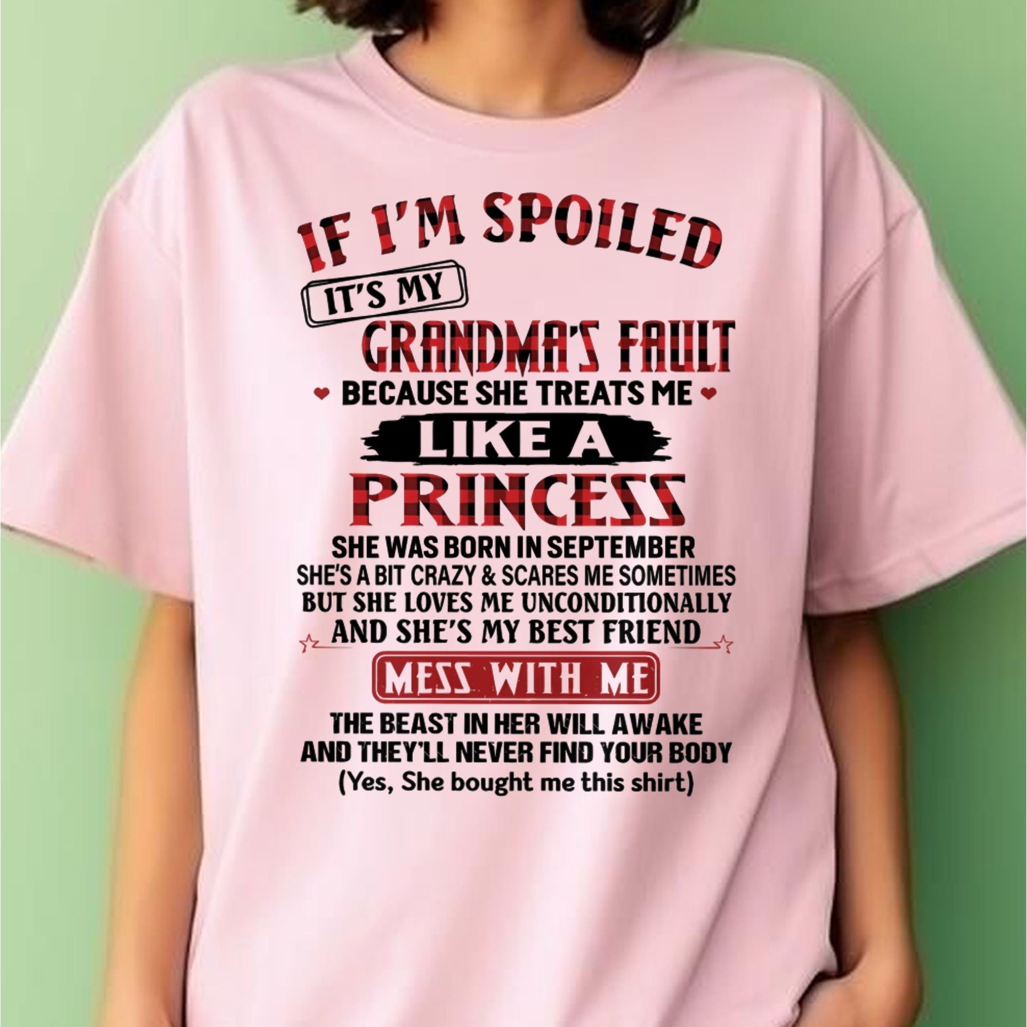 IF I'M SPOILED IT'S MY GRANDMA'S FAULT ♥ BECAUSE SHE TREATS ME ♥ LIKE A PRINCESS - From Grandma for granddaughter - NGHL09 (SKU07-92-09)
