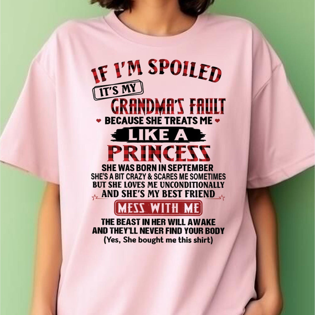 IF I'M SPOILED IT'S MY GRANDMA'S FAULT ♥ BECAUSE SHE TREATS ME ♥ LIKE A PRINCESS - From Grandma for granddaughter - NGHL09 (SKU07-92-09)