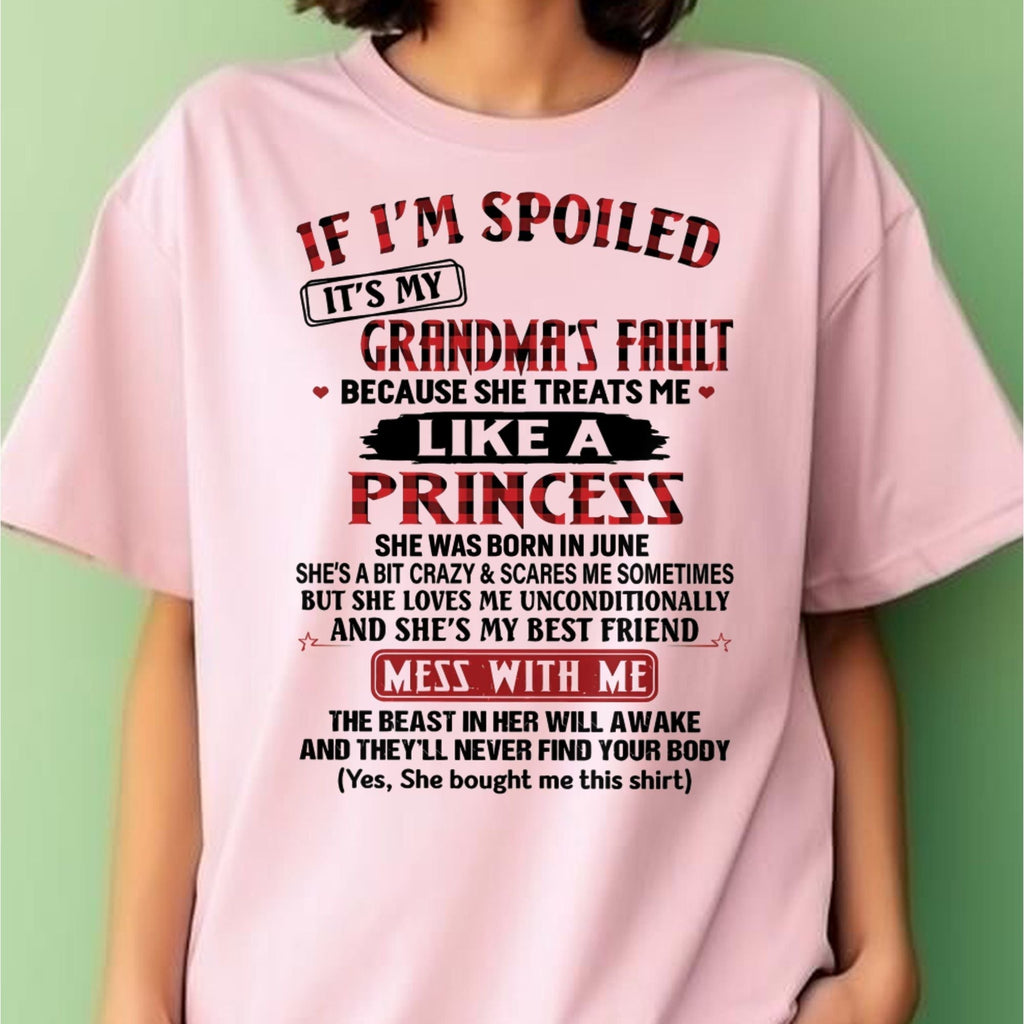 IF I'M SPOILED IT'S MY GRANDMA'S FAULT ♥ BECAUSE SHE TREATS ME ♥ LIKE A PRINCESS - From Grandma for granddaughter - NGHL06 (SKU07-92-06)
