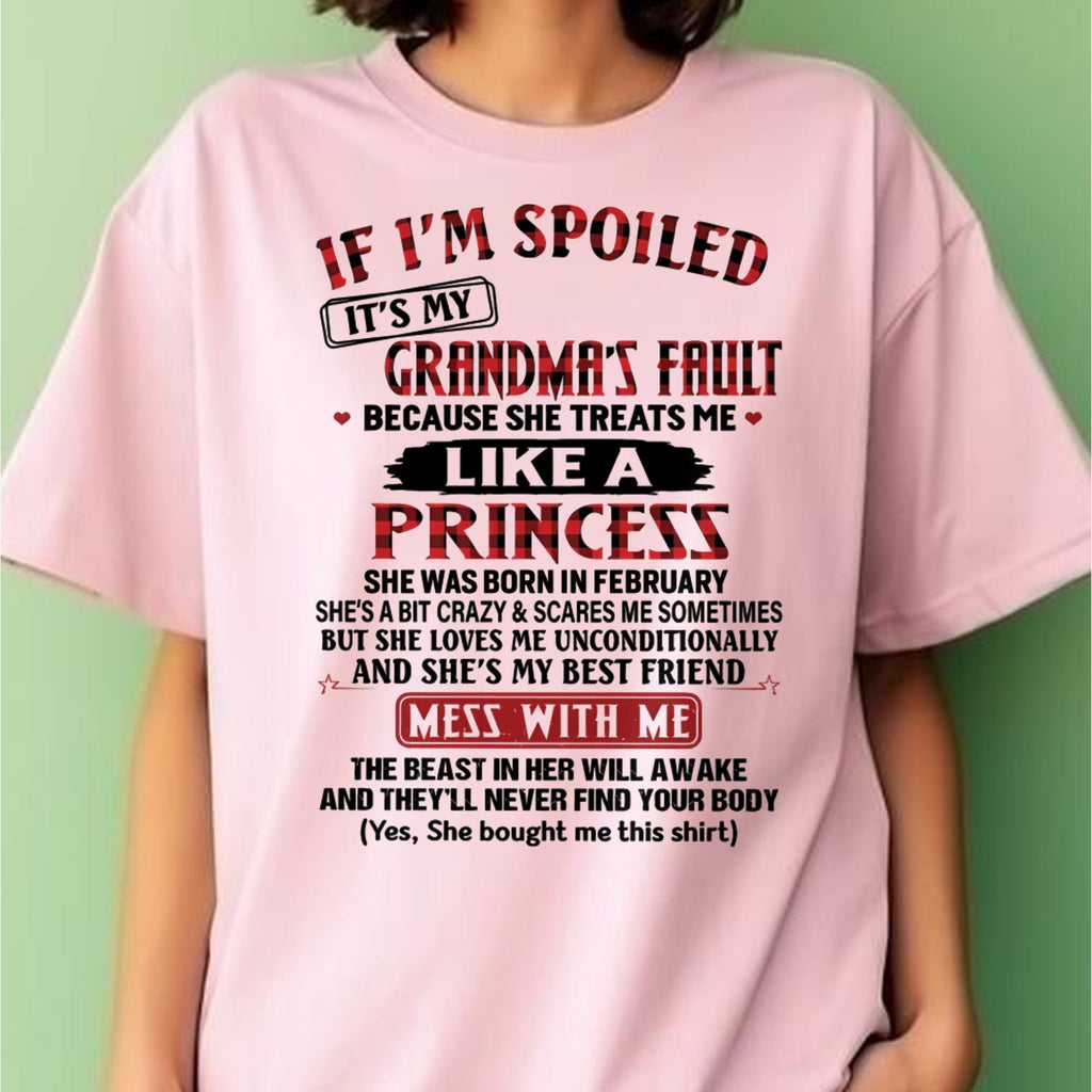 IF I'M SPOILED IT'S MY GRANDMA'S FAULT ♥ BECAUSE SHE TREATS ME ♥ LIKE A PRINCESS - From Grandma for granddaughter - NGHL02 (SKU07-92-02)
