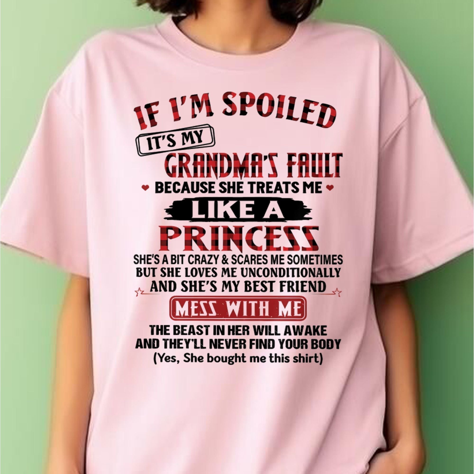 IF I'M SPOILED IT'S MY GRANDMA'S FAULT ♥ BECAUSE SHE TREATS ME ♥ LIKE A PRINCESS - From Grandma for granddaughter - NGHL00 (SKU07-92-00)
