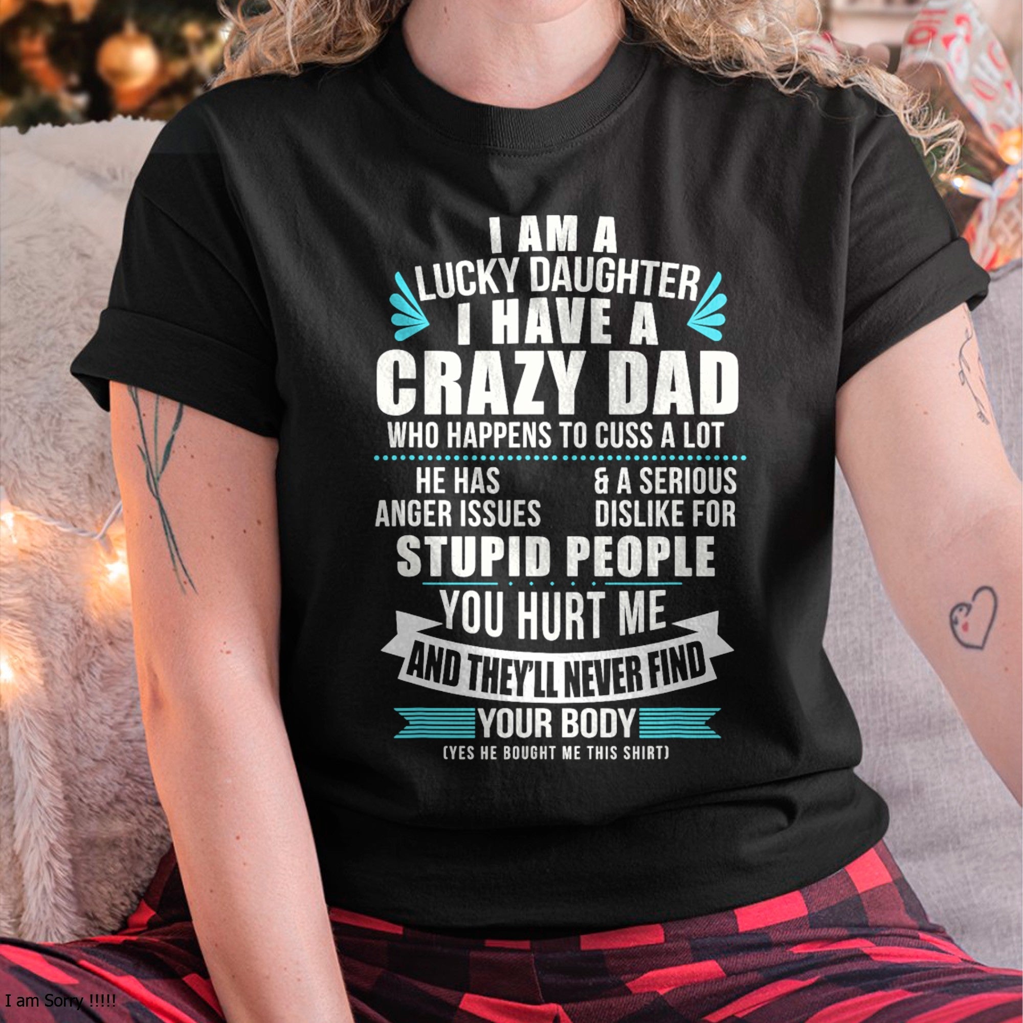 Camiseta "Lucky Daughter I Have A Crazy Dad Who Happens To Cuss A Lot" - Regalo de papá para hija - Sudadera con capucha NGHL00 (SKU-T1410DD-B01)