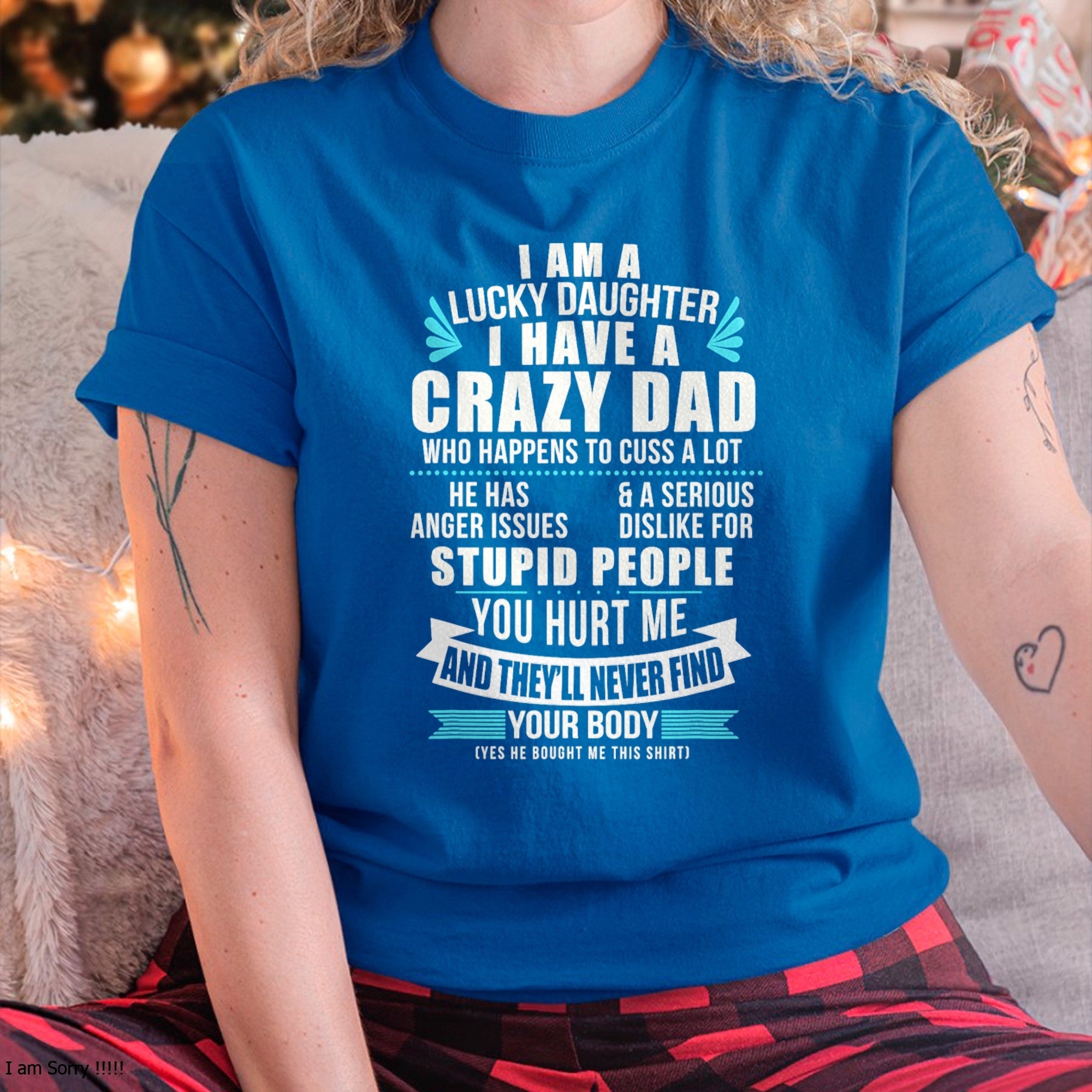 Camiseta "Lucky Daughter I Have A Crazy Dad Who Happens To Cuss A Lot" - Regalo de papá para hija - Sudadera con capucha NGHL00 (SKU-T1410DD-B01)