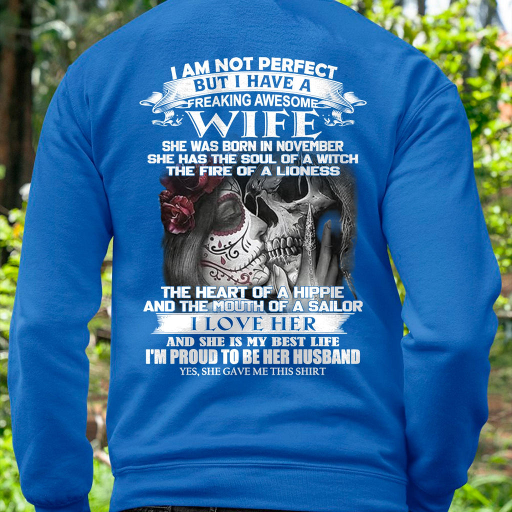 November - I Am Not Perfect But I Have A Freaking Awesome Wife - Gift For Husband From Wife - NGHL11 (SKU06-31-11)