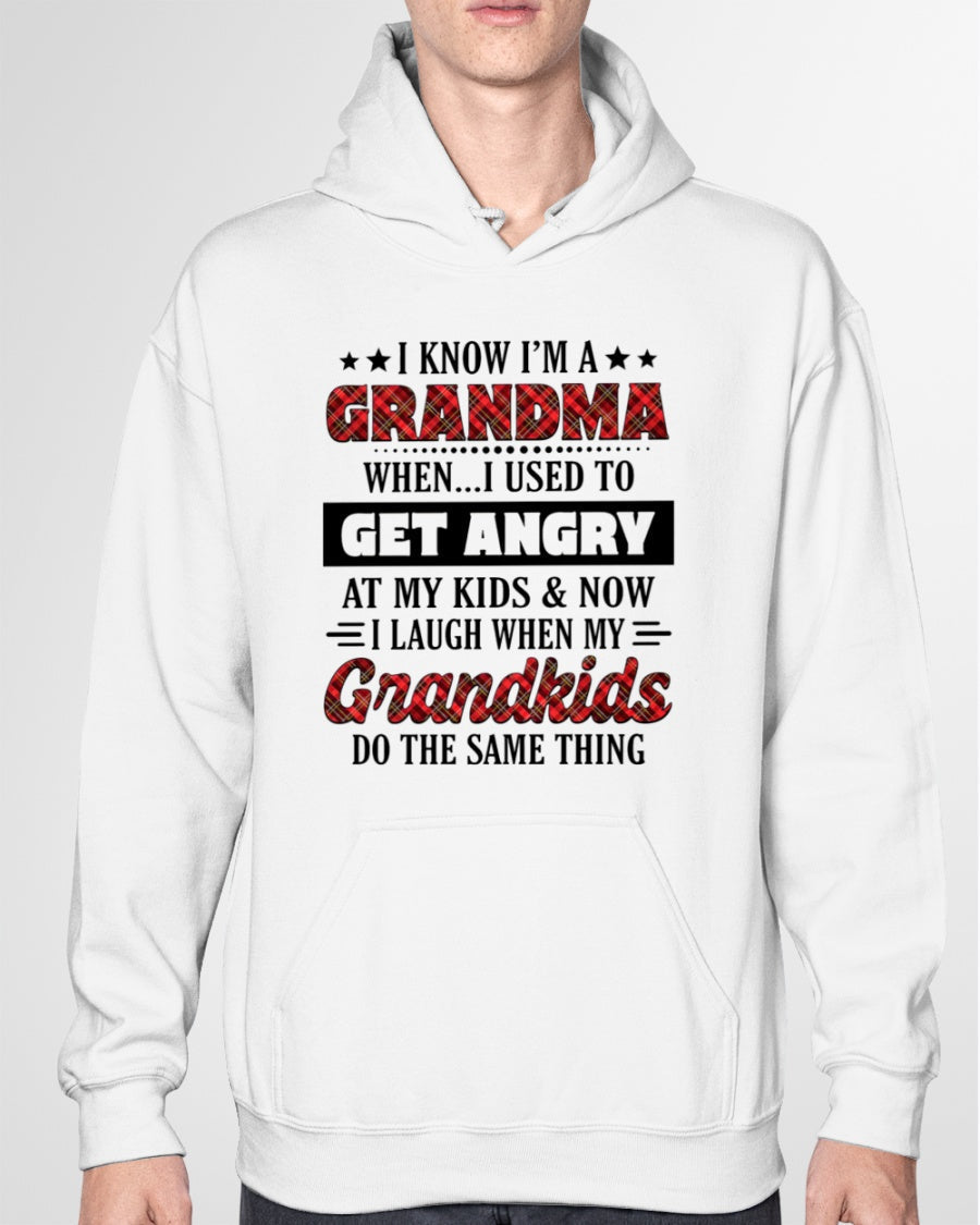 KNOW I'M A GRANDMA WHEN... I USED TO GET ANGRY AT MY KIDS & NOW I LAUGH WHEN MY GRANDKIDS DO THE SAME THING - from grandma NGHL00 (SKU07-111)