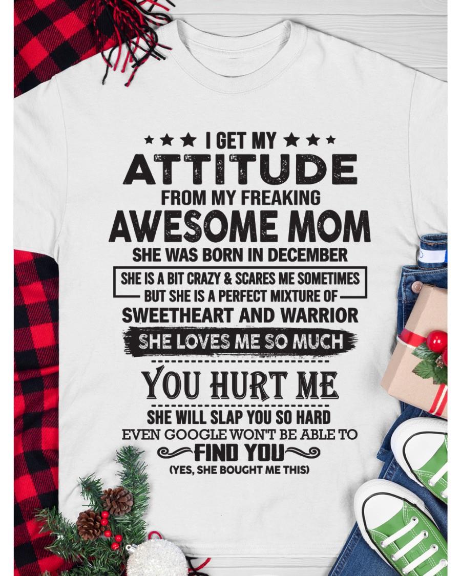 December - I Get My Attitude From My Freaking Awesome Mom - Perfect Gift For Son & Daughter From Mom - NGHL12 (SKU05-99-12)