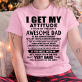 Thanks Dad - I GET MY ATTITUDE FROM MY FREAKIN' AWESOME DAD - Gift for Son and Daughter From Dad - NGHL02 (SKU-TDD-CU-02)