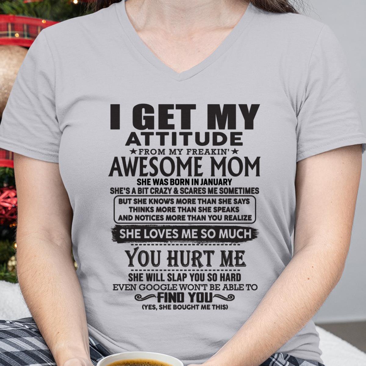 January - Thanks Mom - I GET MY ATTITUDE FROM MY FREAKIN' AWESOME MOM - Gift for Son and Daughter From Mom - NGHL01 January (SKU-TMD-01)